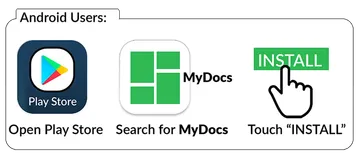 Android users: open Play Store, search for MyDocs, touch “INSTALL”